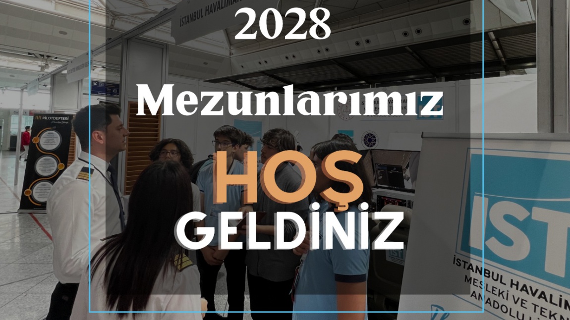 2028 MEZUNLARIMIZ HOŞ GELDİNİZ!..